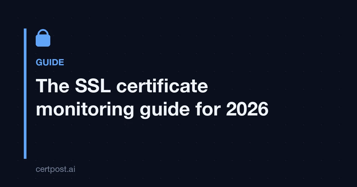 Cover Image for A practical guide to SSL certificate monitoring in 2026